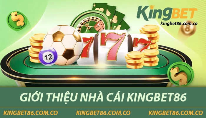 Giới thiệu nhà cái Kingbet86